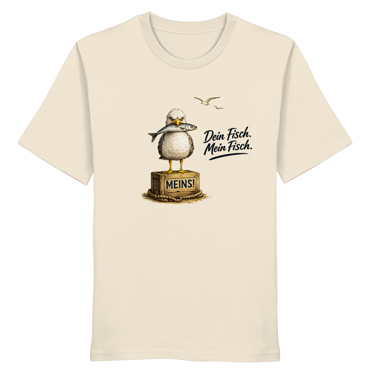 Alpha – Möwe mit Meinung – Dein Fisch. Mein Fisch. – Bio T-Shirt – Vorderansicht in natural raw