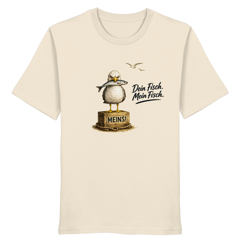 Alpha – Möwe mit Meinung – Dein Fisch. Mein Fisch. – Bio T-Shirt – Vorderansicht in natural raw
