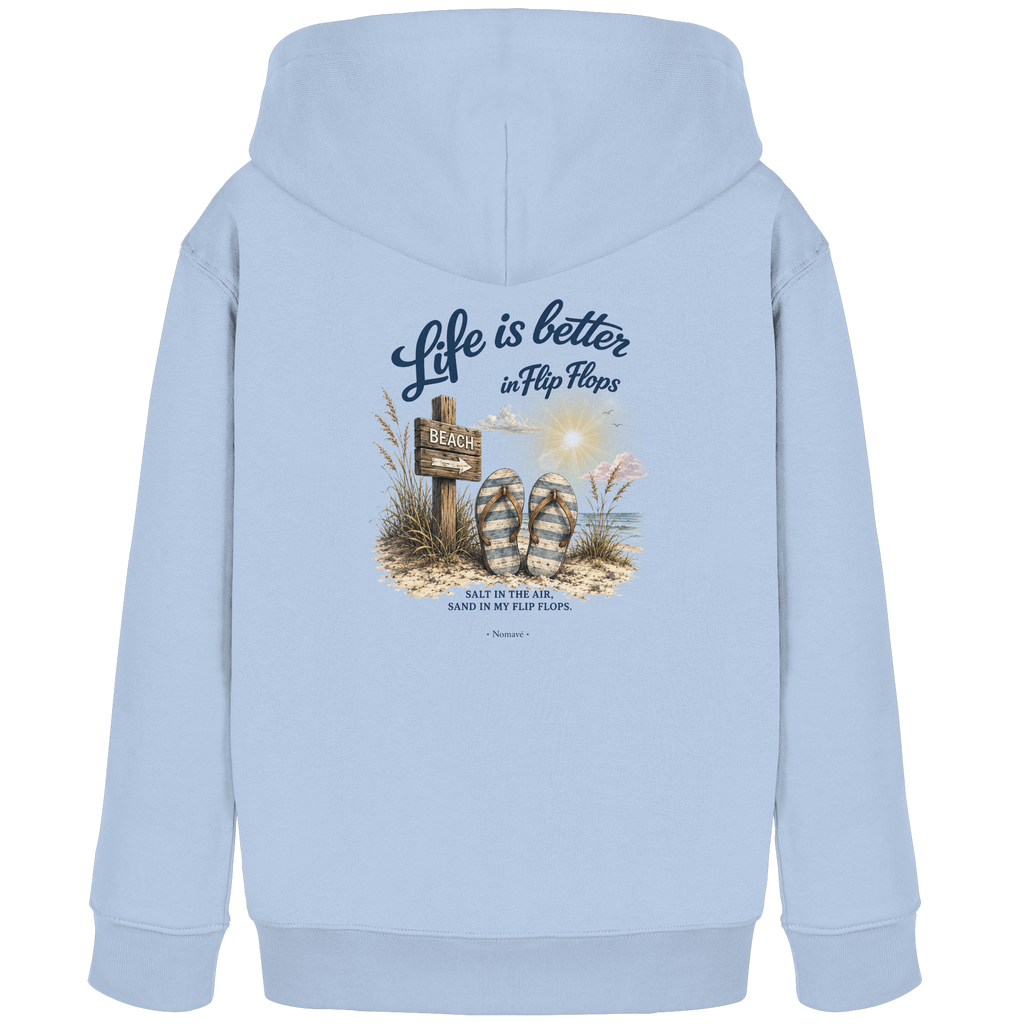Life is better in Flip Flops – Bio Kinder Kapuzenpullover (Hoodie)