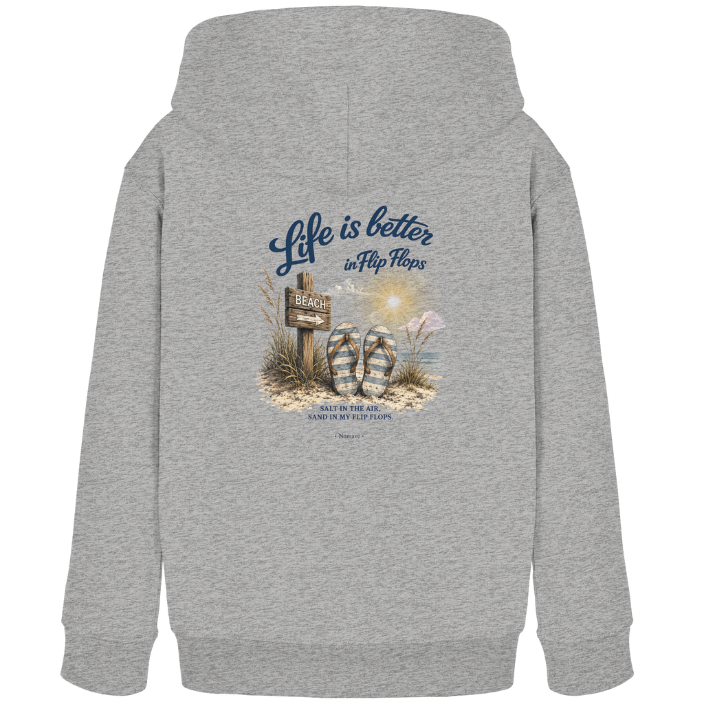 Life is better in Flip Flops – Bio Kinder Kapuzenpullover (Hoodie)