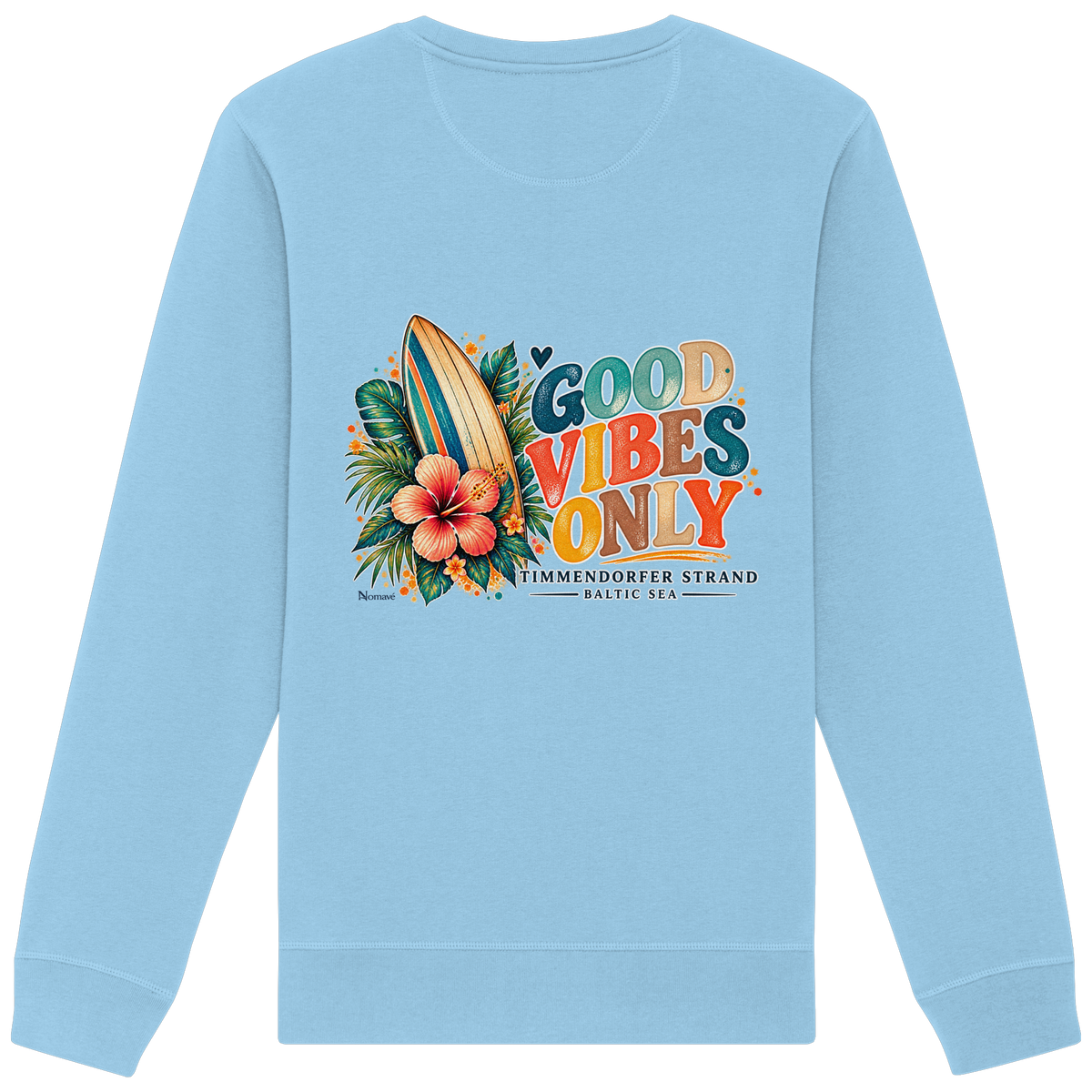 Rückansicht des Unisex-Sweatshirts in Sky Blue mit Timmendorfer-Surf-Vibes-Rückenprint aus Surfboard, Hibiskusblüten und „Good Vibes Only“.