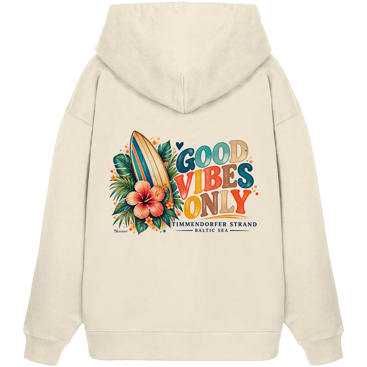 Rückansicht des Unisex-Oversize-Hoodies in Natural Raw mit Timmendorfer-Surf-Vibes-Rückenprint aus Surfboard, Hibiskus und „Good Vibes Only“.