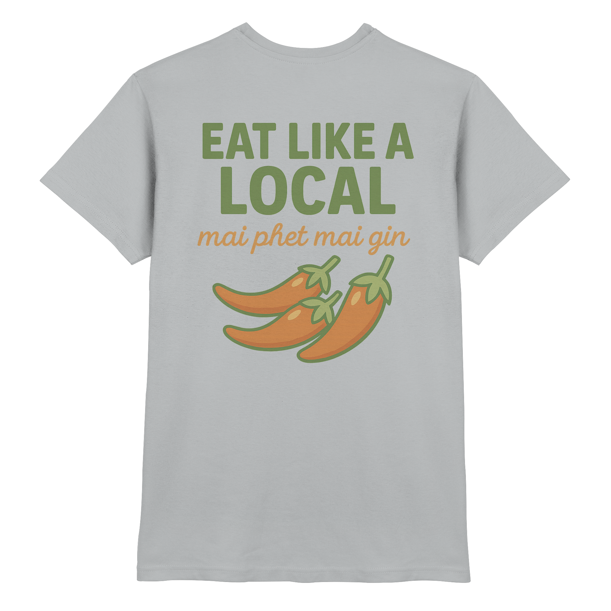 Eat Like a Local – Thai Food Shirt | „mai phet mai gin“ Chili Design - Rückseite bedruckt - Premium Shirt