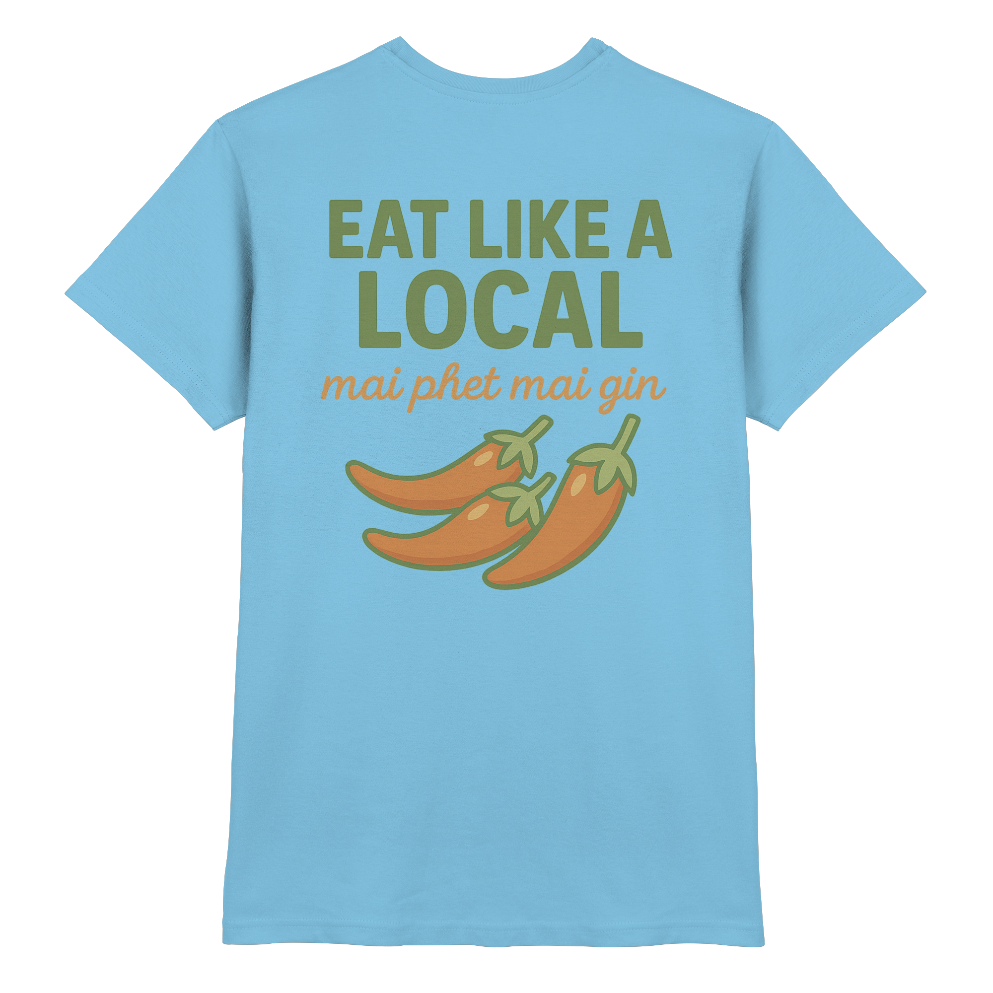 Eat Like a Local – Thai Food Shirt | „mai phet mai gin“ Chili Design - Rückseite bedruckt - Premium Shirt