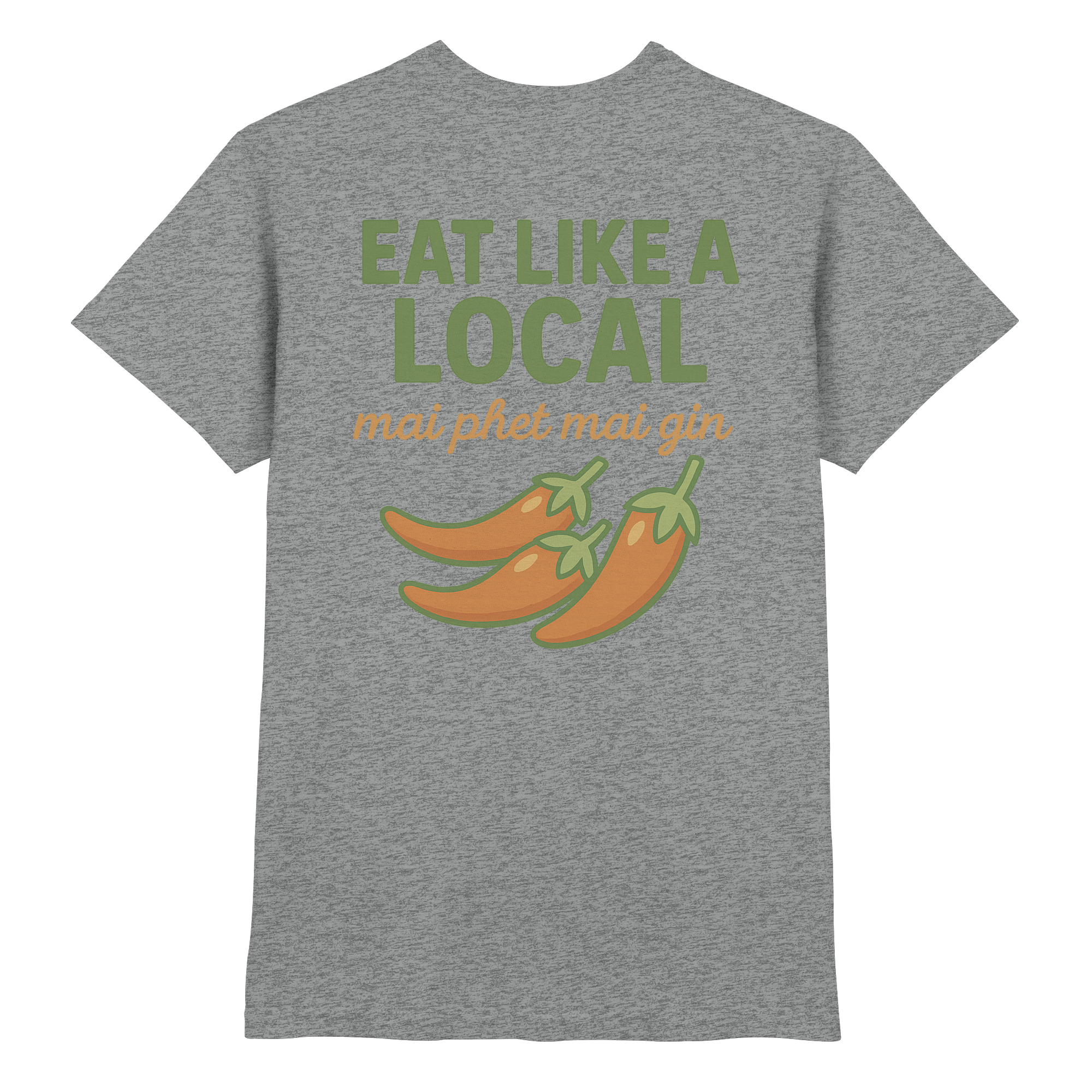 Eat Like a Local – Thai Food Shirt | „mai phet mai gin“ Chili Design - Rückseite bedruckt - Premium Shirt