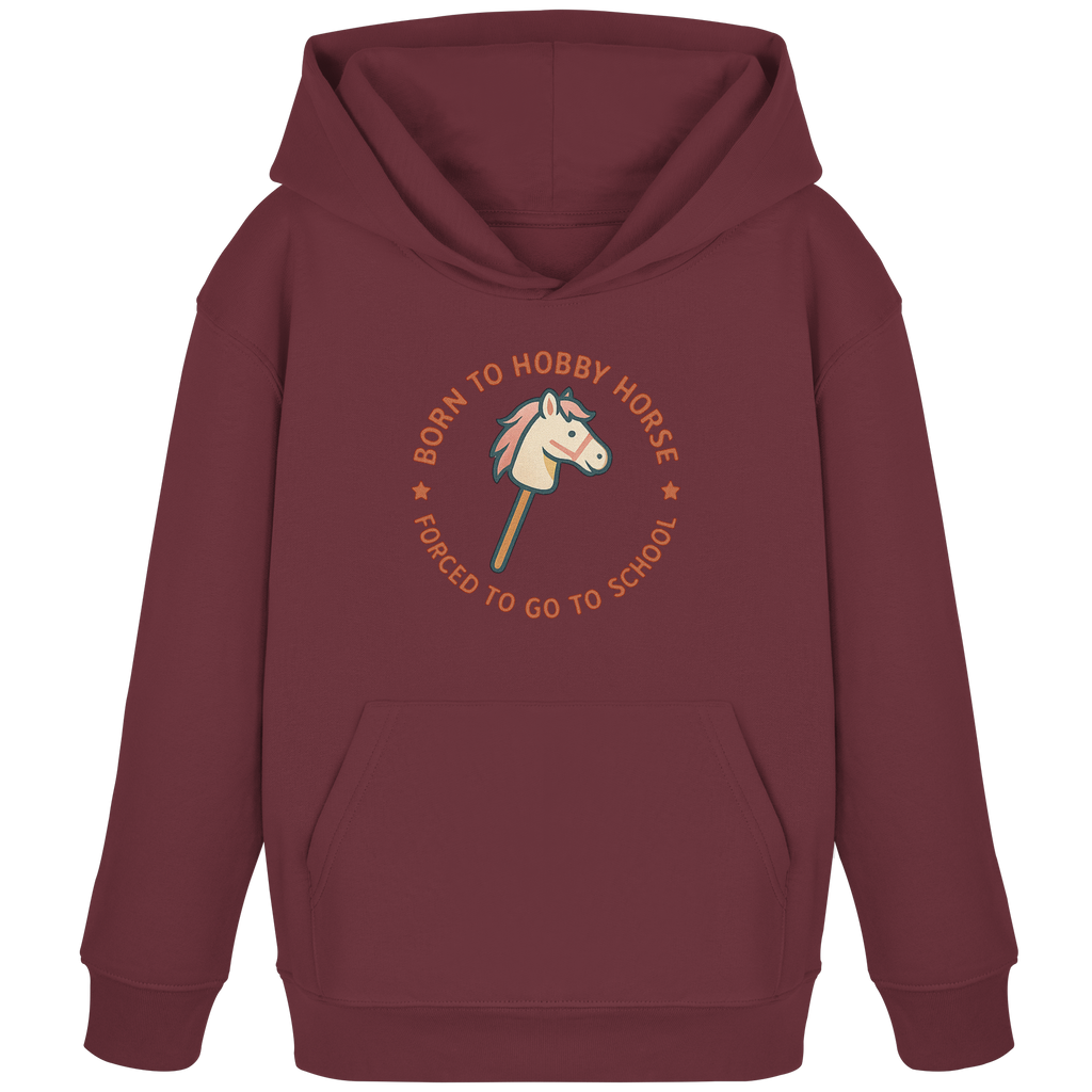 „Born to Hobby Horse – Forced to Go to School“ ✨ - Kids Organic Hoodie