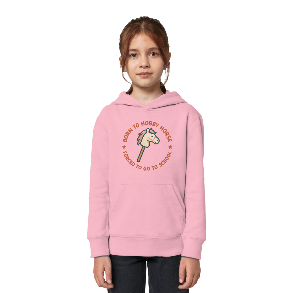 „Born to Hobby Horse – Forced to Go to School“ ✨ - Kids Organic Hoodie