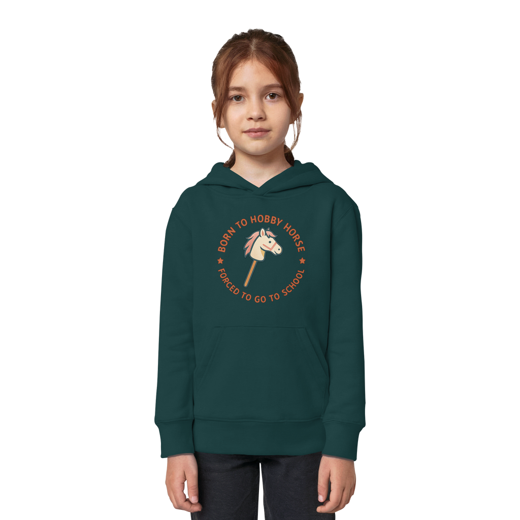 „Born to Hobby Horse – Forced to Go to School“ ✨ - Kids Organic Hoodie