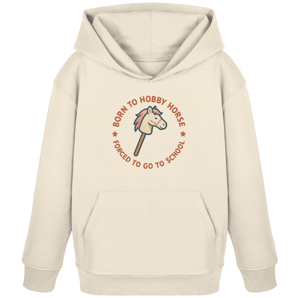 „Born to Hobby Horse – Forced to Go to School“ ✨ - Kids Organic Hoodie