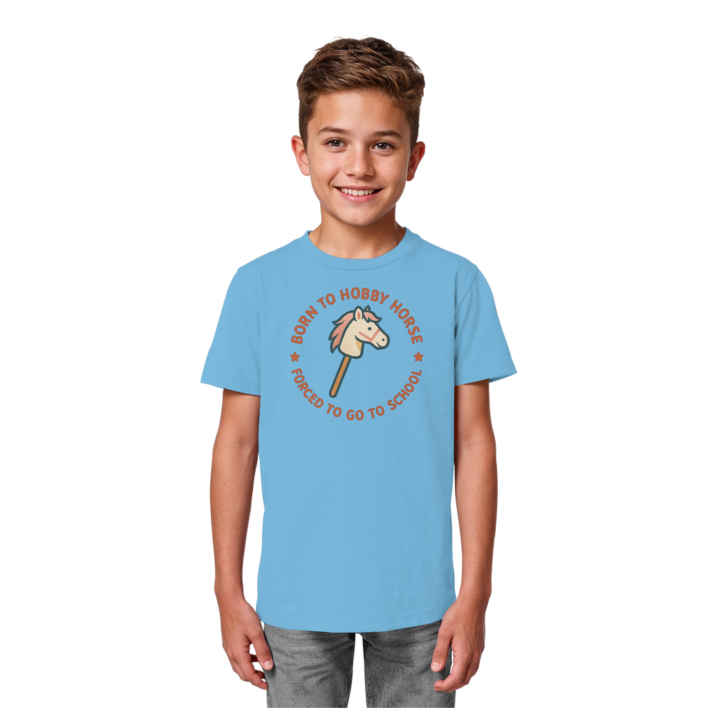 „Born to Hobby Horse – Forced to Go to School“ ✨ - Kids Organic Shirt