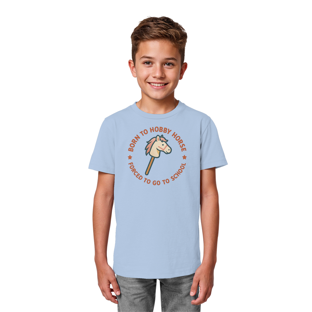 „Born to Hobby Horse – Forced to Go to School“ ✨ - Kids Organic Shirt