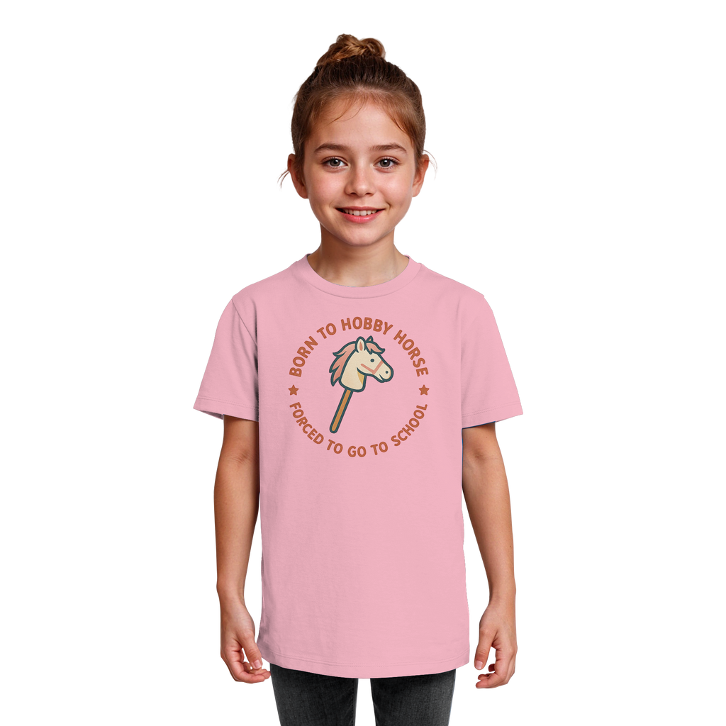 „Born to Hobby Horse – Forced to Go to School“ ✨ - Kids Organic Shirt
