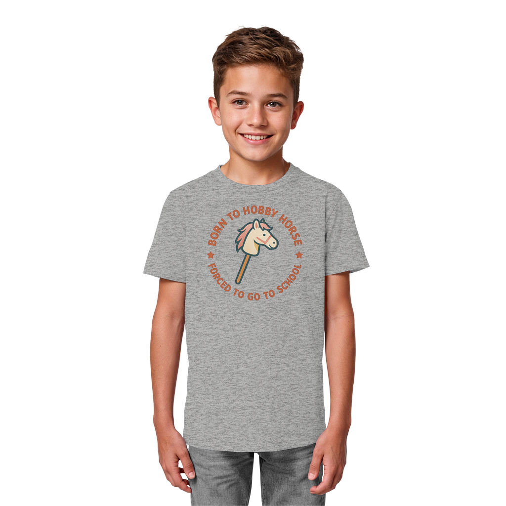 „Born to Hobby Horse – Forced to Go to School“ ✨ - Kids Organic Shirt