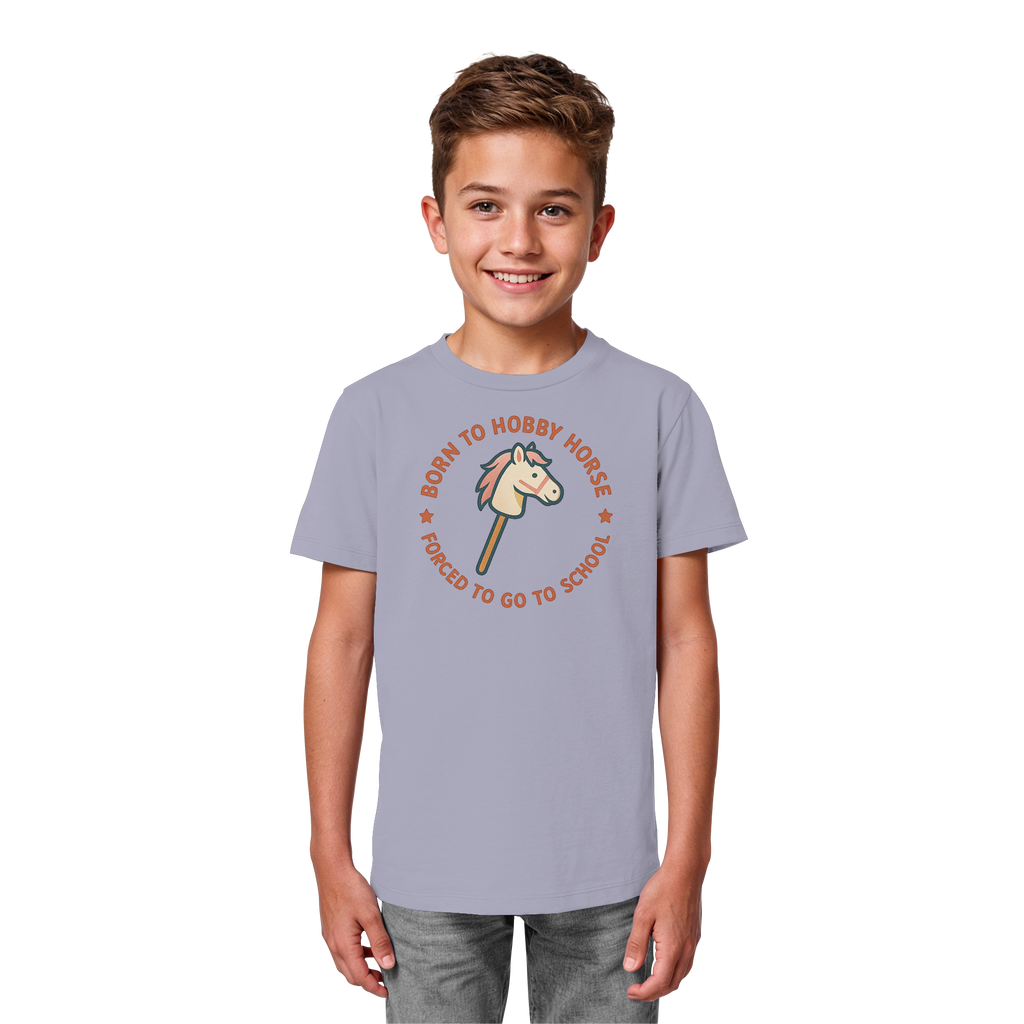 „Born to Hobby Horse – Forced to Go to School“ ✨ - Kids Organic Shirt