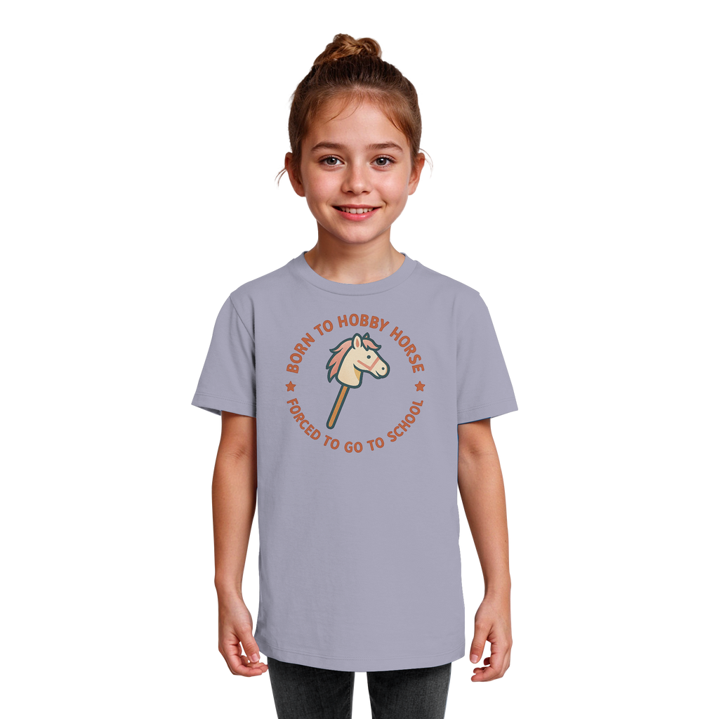 „Born to Hobby Horse – Forced to Go to School“ ✨ - Kids Organic Shirt