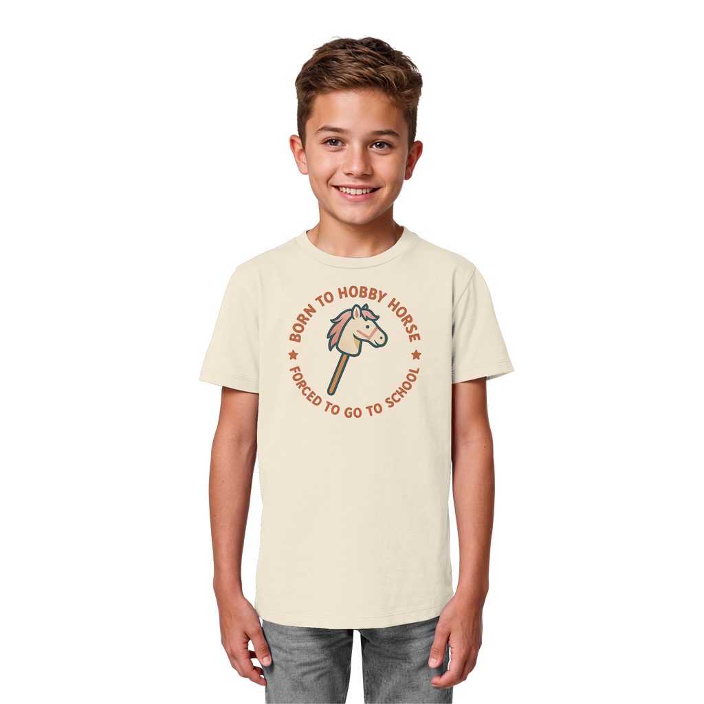 „Born to Hobby Horse – Forced to Go to School“ ✨ - Kids Organic Shirt