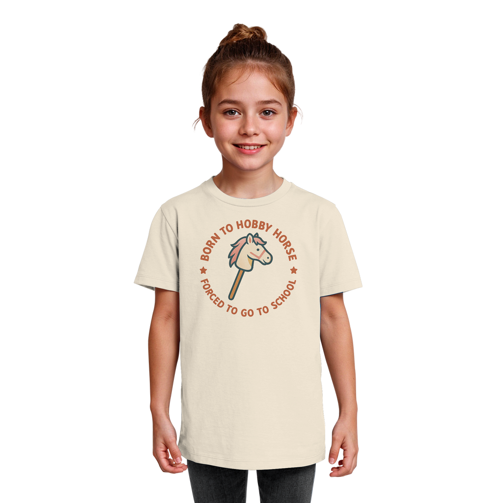 „Born to Hobby Horse – Forced to Go to School“ ✨ - Kids Organic Shirt
