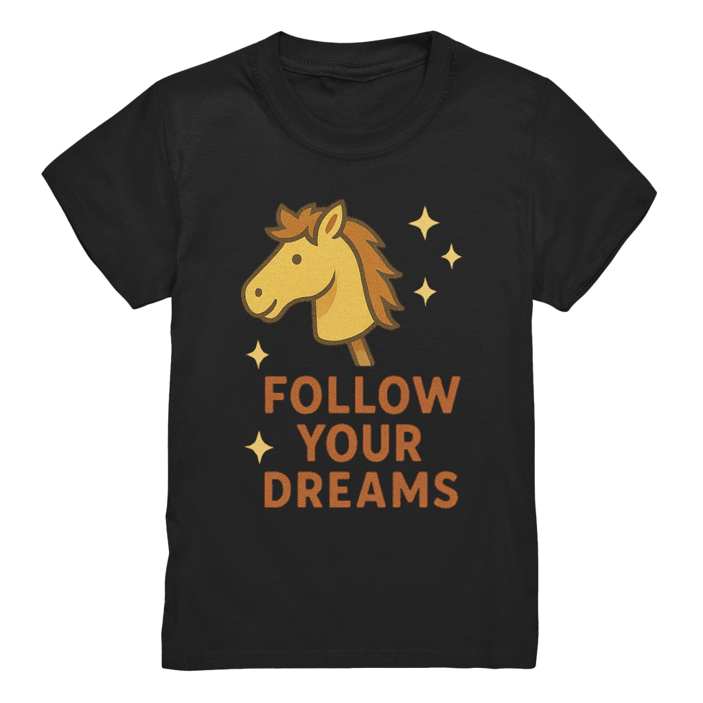 Follow Your Dreams – Cute Hobby Horse Shirt | Motivational Horse Design - Kids Premium Shirt