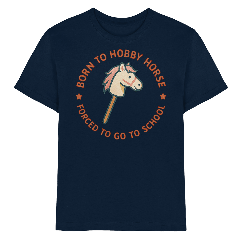 „Born to Hobby Horse – Forced to Go to School“ ✨ - Kids Premium Shirt