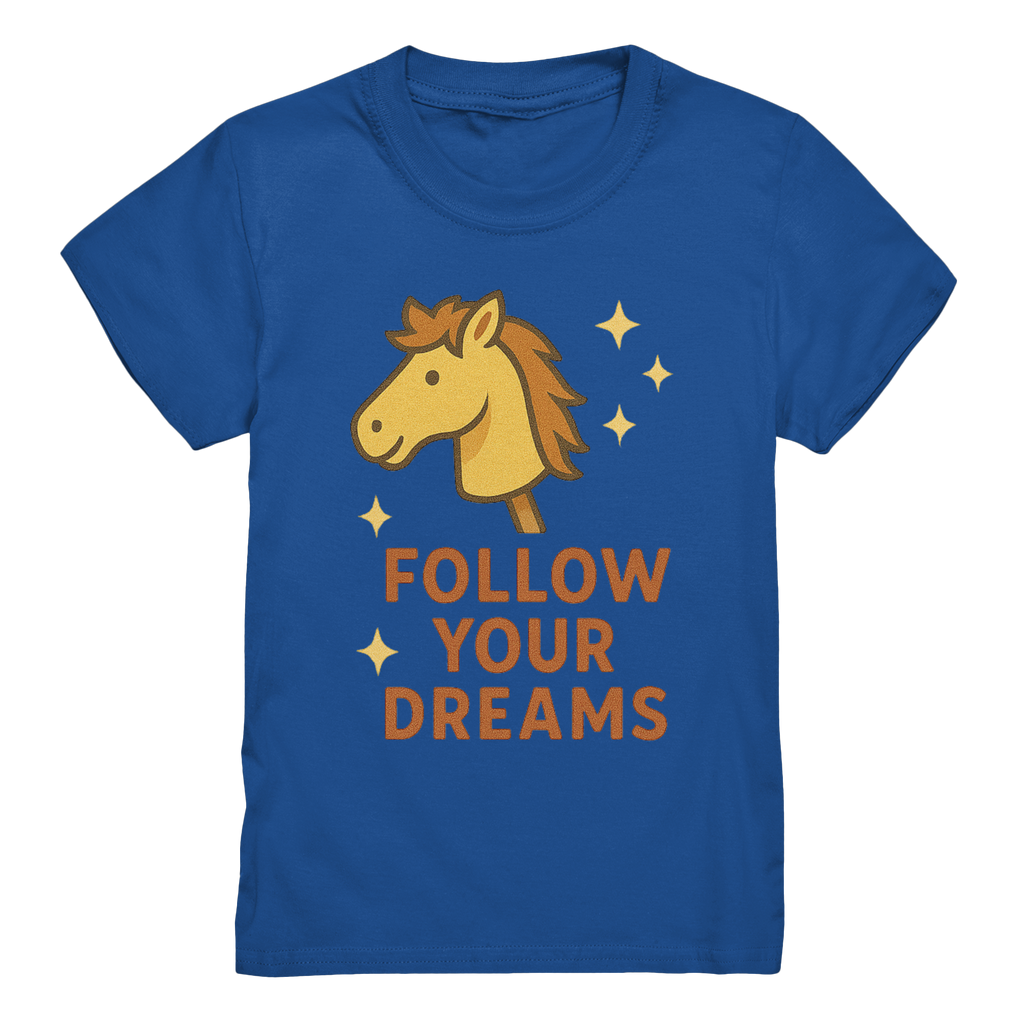 Follow Your Dreams – Cute Hobby Horse Shirt | Motivational Horse Design - Kids Premium Shirt