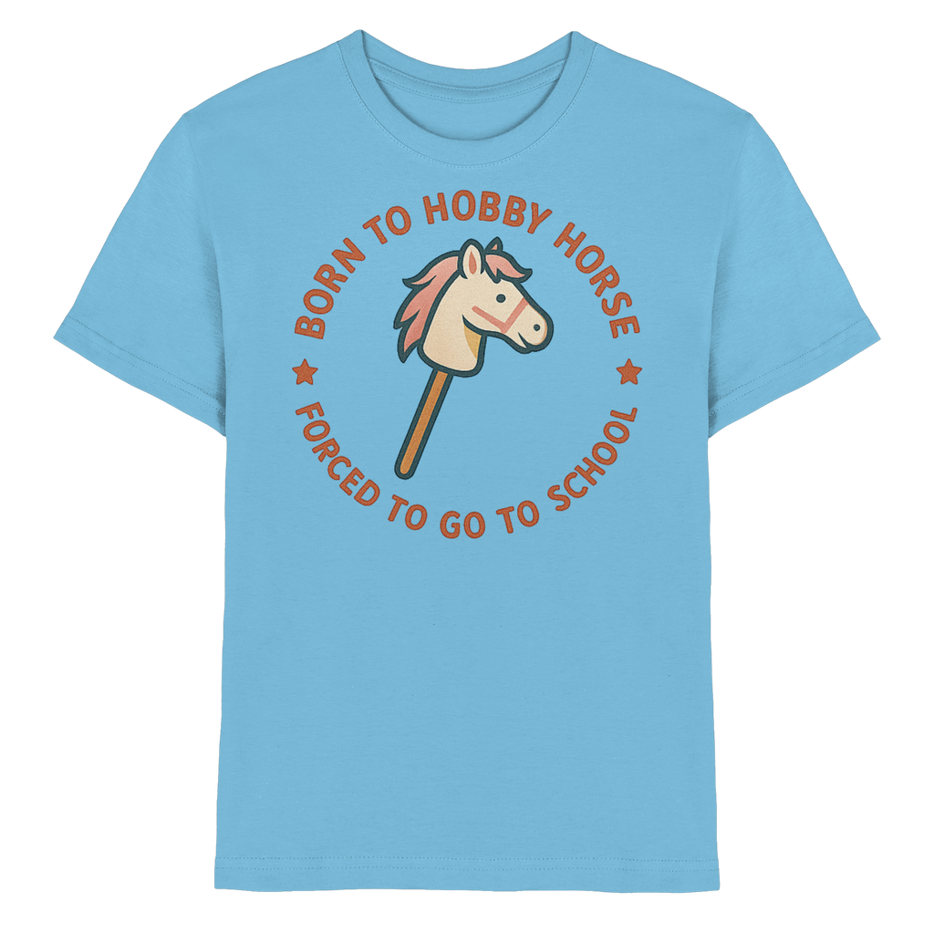 „Born to Hobby Horse – Forced to Go to School“ ✨ - Kids Premium Shirt
