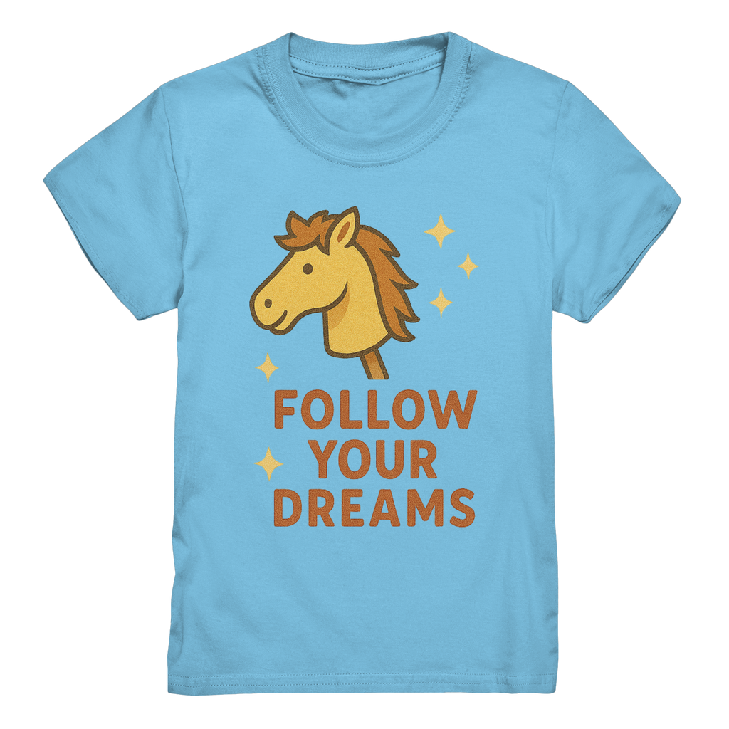 Follow Your Dreams – Cute Hobby Horse Shirt | Motivational Horse Design - Kids Premium Shirt