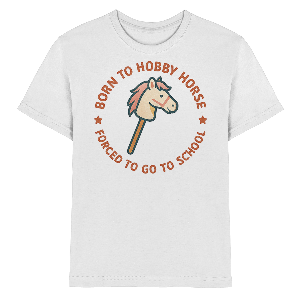 „Born to Hobby Horse – Forced to Go to School“ ✨ - Kids Premium Shirt