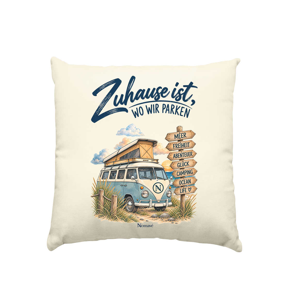 Zuhause ist, wo wir parken – Vanlife & Camping - Kissen natur 40x40cm