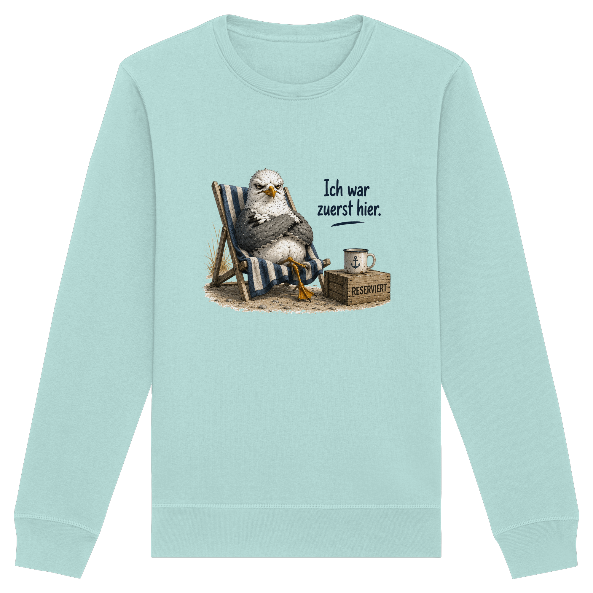 Ich war zuerst hier – Möwe mit Meinung |  - Organic Basic Unisex Sweatshirt