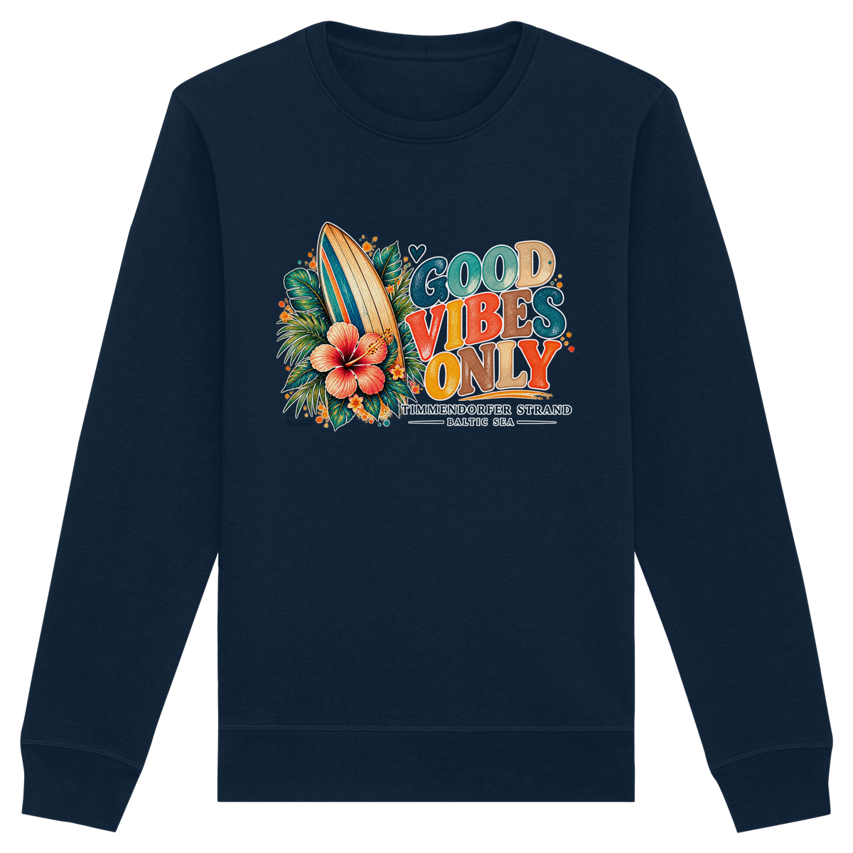 Timmendorfer Strand – Surf Vibes – Unisex Bio-Sweatshirt mit Frontprint in French Navy – Katalog-Vorderansicht mit Surfboard, Hibiskus und Good-Vibes-Only-Frontprint.
