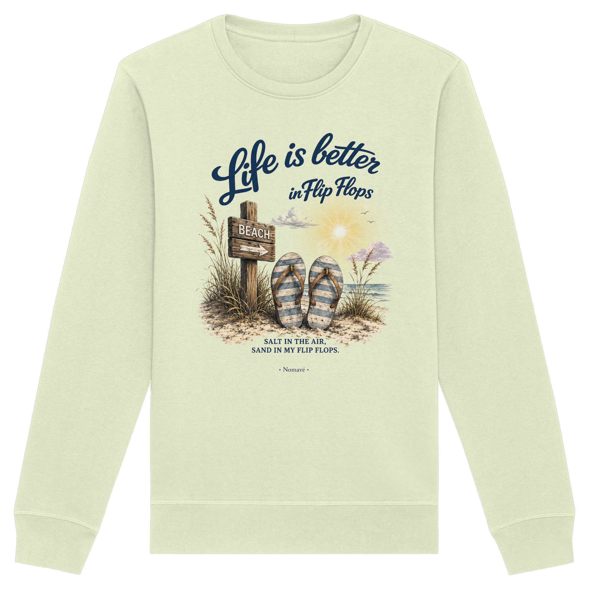 Life is better in Flip Flops – Bio-Sweatshirt