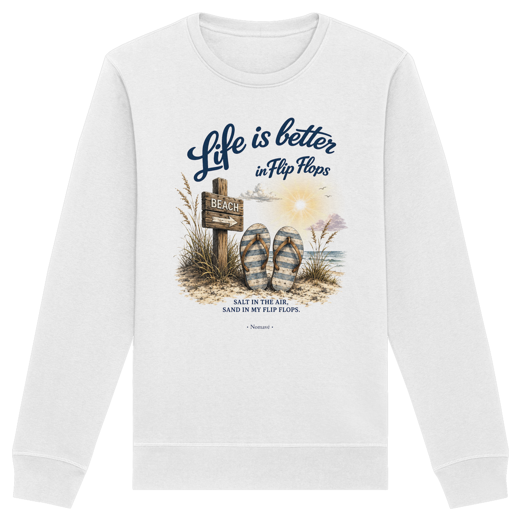 Life is better in Flip Flops – Bio-Sweatshirt