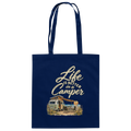 Life is better in a Camper - Organic Cotton Bag