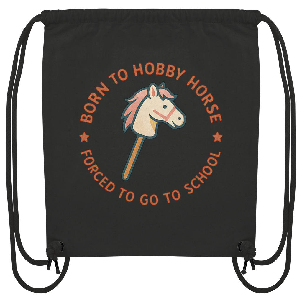 „Born to Hobby Horse – Forced to Go to School“ ✨ - Organic Gym-Bag