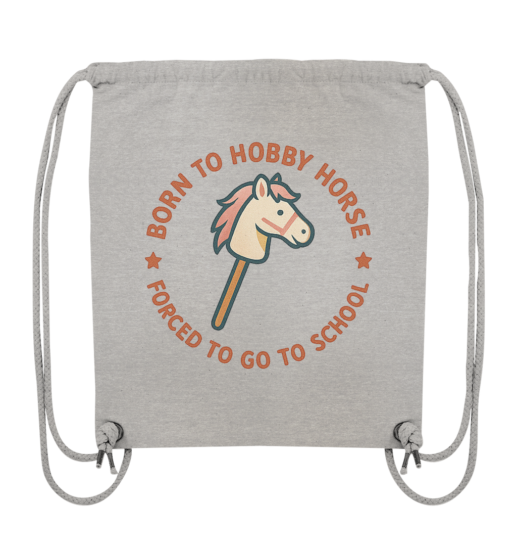 „Born to Hobby Horse – Forced to Go to School“ ✨ - Organic Gym-Bag