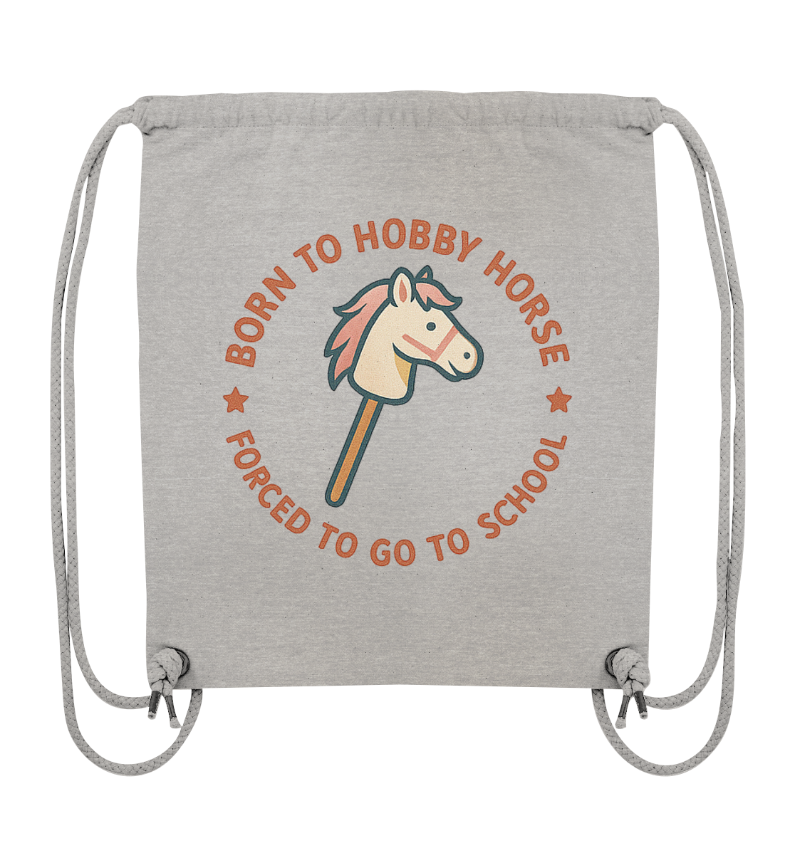 „Born to Hobby Horse – Forced to Go to School“ ✨ - Organic Gym-Bag