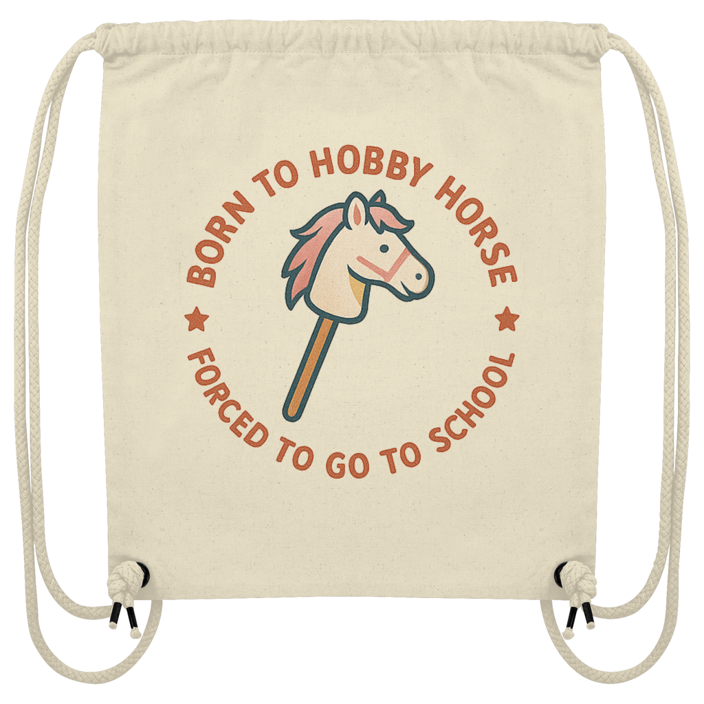 „Born to Hobby Horse – Forced to Go to School“ ✨ - Organic Gym-Bag