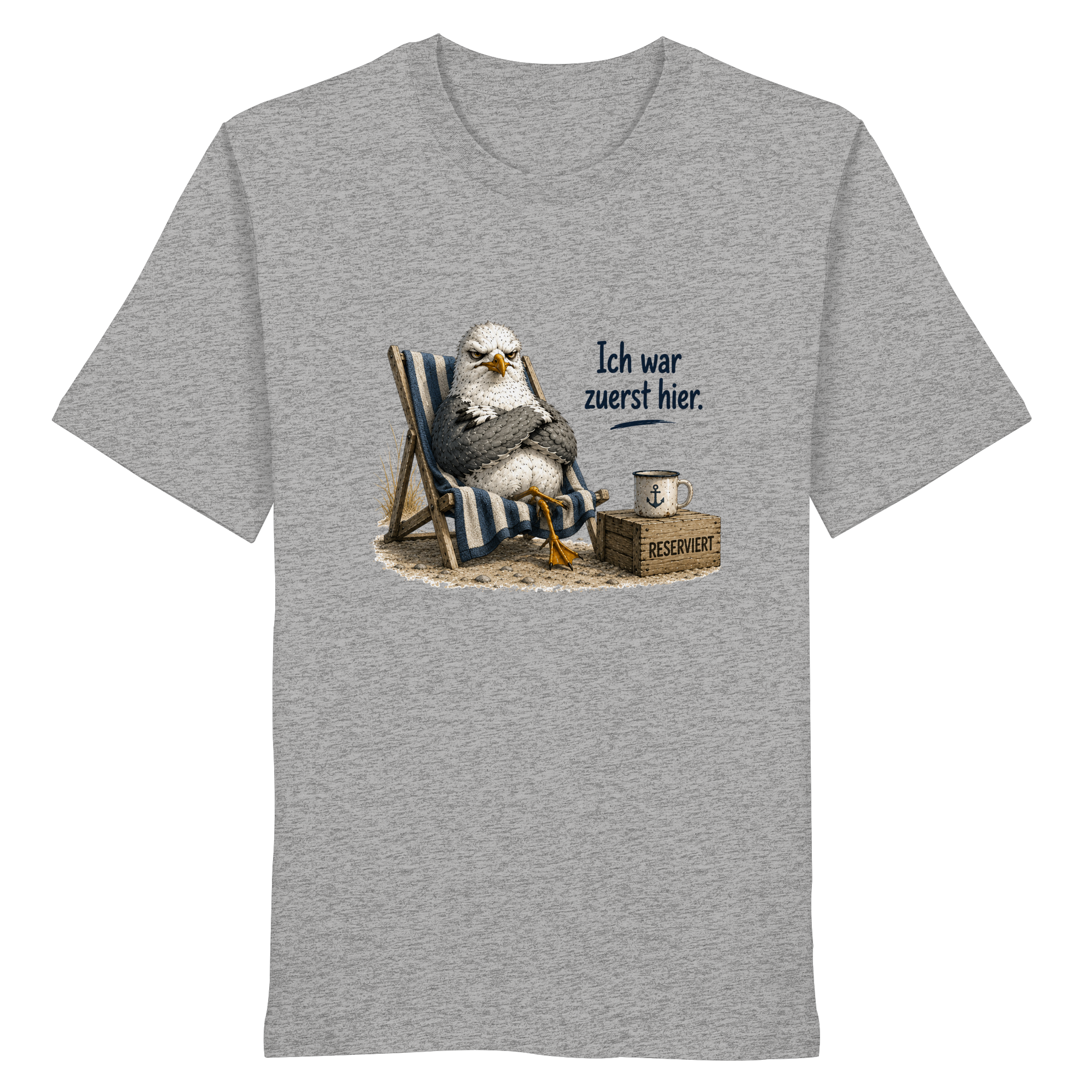 Ich war zuerst hier – Möwe mit Meinung |  - Organic Shirt