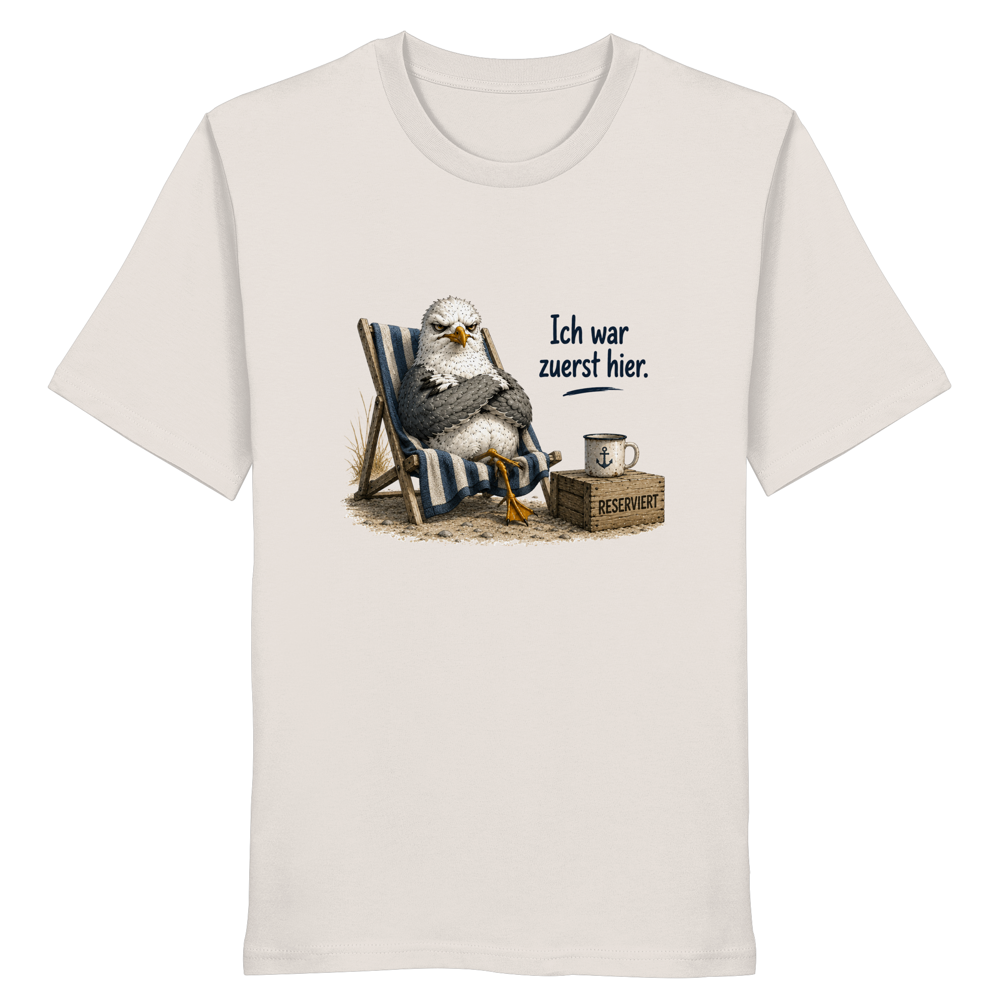 Ich war zuerst hier – Möwe mit Meinung |  - Organic Shirt