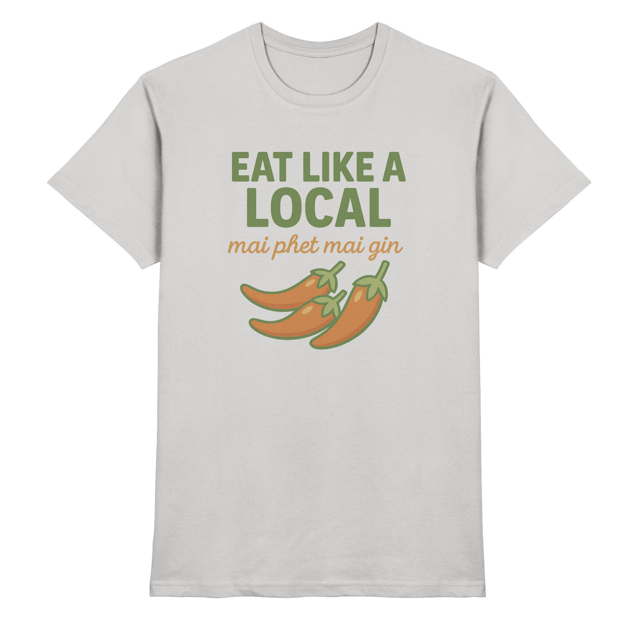 at Like a Local – Thai Food Design | „mai phed mai gin“ Chili Shirt - Premium Shirt