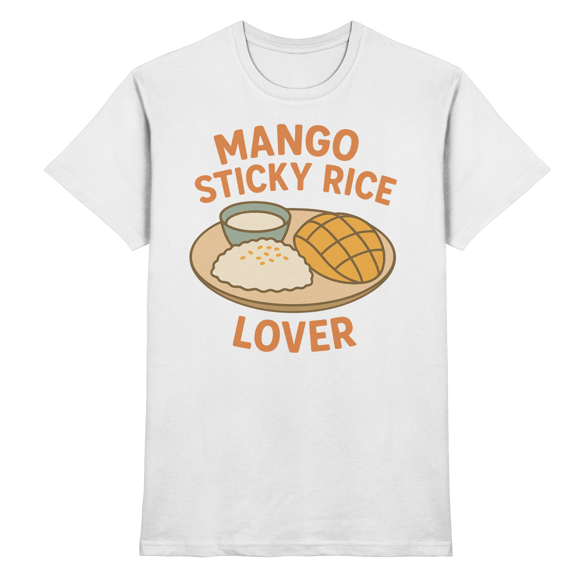 Mango Sticky Rice Lover – Thai Dessert  | Thailand Food Design - Premium Shirt