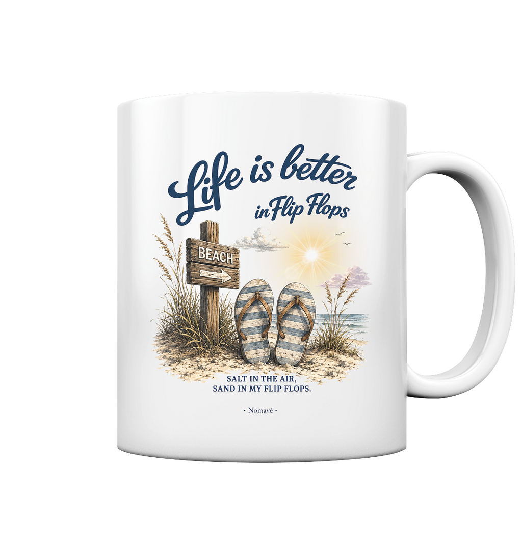 Life is better in Flip Flops – Keramiktasse | Maritime Kaffeetasse