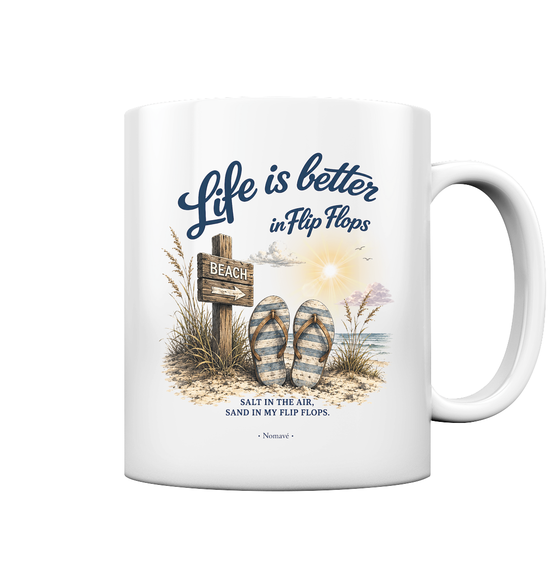 Life is better in Flip Flops – Keramiktasse | Maritime Kaffeetasse