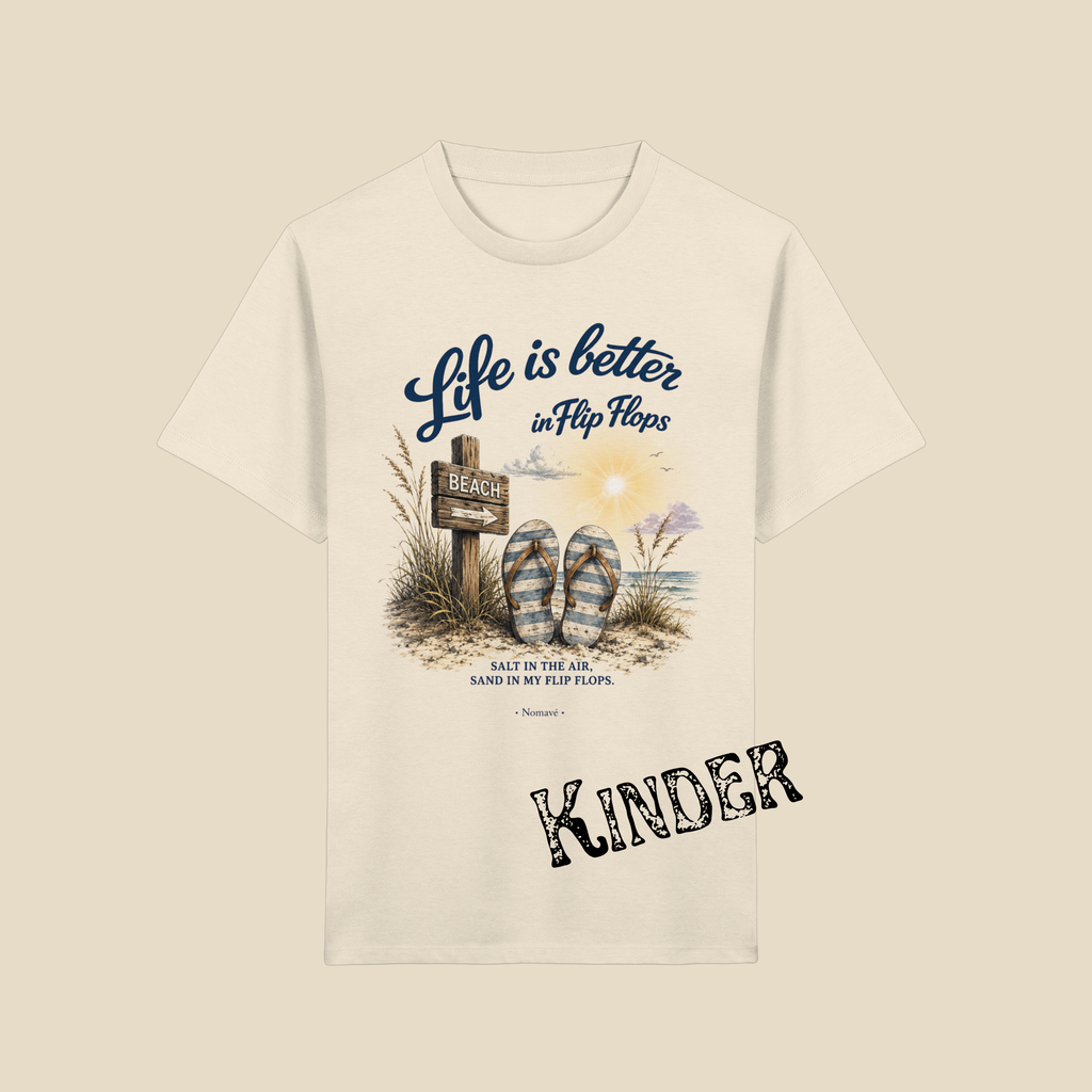 Life is better in Flip Flops – Bio Kinder T-Shirt