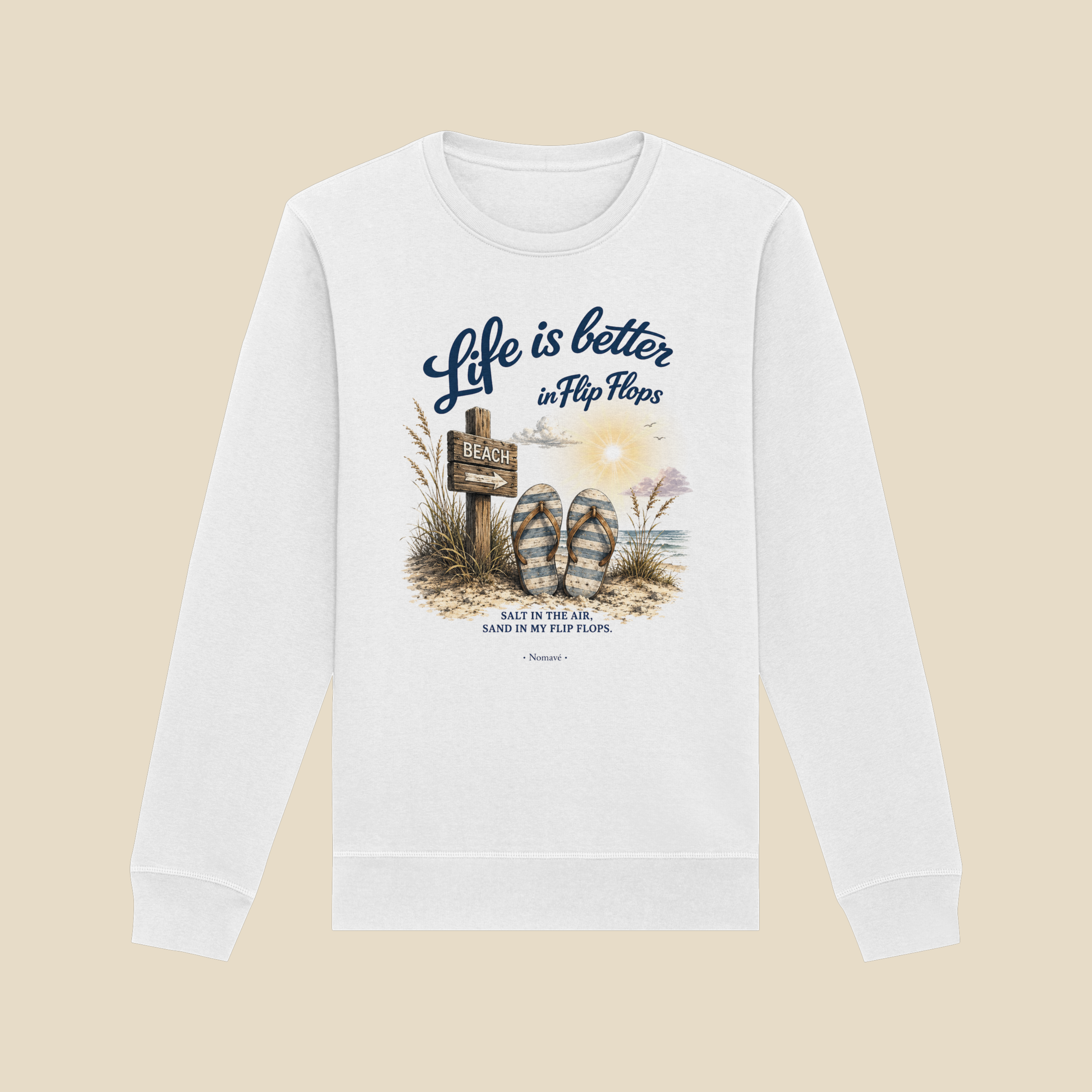 Life is better in Flip Flops – Bio-Sweatshirt